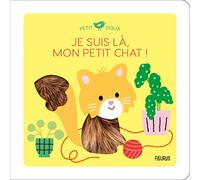 Mélisande Luthringer – Je suis là, mon petit chat ! – Album éveil dès la naissance – Cartonné – Fleurus