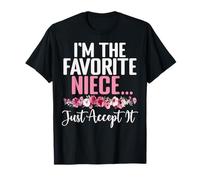Je suis la nièce préférée Just Accept It Flower, Meilleure nièce de Tous Les Temps T-Shirt