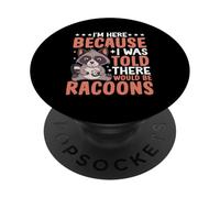 Je suis là, on m'a Dit qu'il y aurait des ratons laveurs PopSockets PopGrip Adhésif