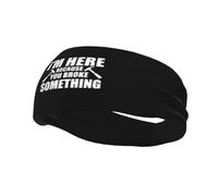 Je suis là Parce Que tu as cassé Quelque Chose. Bandeau Anti-Transpiration Extensible pour Homme et Femme, idéal pour la Course, Le Yoga et la Musculation.