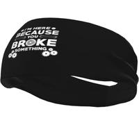 Je suis là Parce Que tu as cassé Quelque Chose. Bandeau Anti-Transpiration pour Le Sport, séchage Rapide, Tendance, pour Hommes et Femmes.