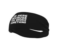 Je suis là Parce Que tu as cassé Quelque Chose. Bandeau Unisexe Tendance et Extensible pour Le Sport, idéal pour la Course, Le Yoga et la Salle de Sport.