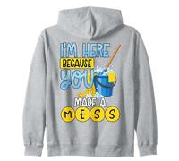 Je suis là Parce Que tu as créé Un désordre Un drôle de Nettoyeur de ménage Sweat à Capuche