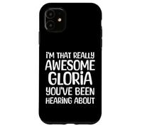 Je suis la Personne Vraiment géniale Dont Gloria a Entendu Parler Coque pour iPhone 11