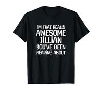 Je suis la Personne Vraiment géniale Dont Jillian a Entendu Parler T-Shirt