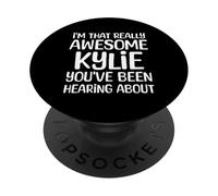 Je suis la Personne Vraiment géniale Dont Kylie a Entendu Parler PopSockets PopGrip Adhésif