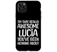 Je suis la Personne Vraiment géniale Dont Lucia a Entendu Parler Coque pour iPhone 11 Pro Max