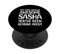 Je suis la Personne Vraiment géniale Dont Sasha a Entendu Parler PopSockets PopGrip Adhésif
