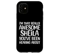 Je suis la Personne Vraiment géniale Dont Sheila a Entendu Parler Coque pour iPhone 11