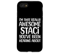 Je suis la Personne Vraiment géniale Dont Staci a Entendu Parler Coque pour iPhone SE (2020) / 7/8