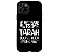 Je suis la Personne Vraiment géniale Dont Tarah a Entendu Parler Coque pour iPhone 11 Pro