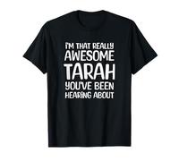 Je suis la Personne Vraiment géniale Dont Tarah a Entendu Parler T-Shirt