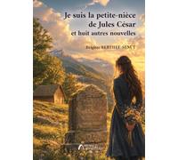 Je suis la petite -nièce de Jules César: et huit autres nouvelles