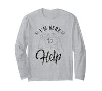 Je suis là pour Aider à Aider Le Travail d'assistant Manche Longue