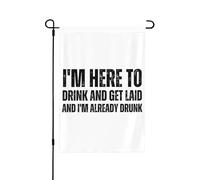 Je suis là pour boire et coucher, et je suis déjà bourré ! Drapeau de jardin double format 30 x 45 cm, décoration extérieure pour maison et cour