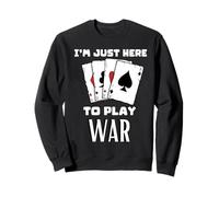 Je suis là pour Jouer à la Guerre Sweatshirt