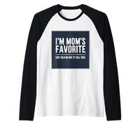 Je suis la préférée de Maman, Elle m'a Dit de ne Pas Te Le dire à Ton Fils et à ta Fille Manche Raglan