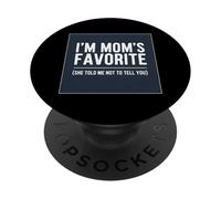 Je suis la préférée de Maman, Elle m'a Dit de ne Pas Te Le dire à Ton Fils et à ta Fille PopSockets PopGrip Adhésif