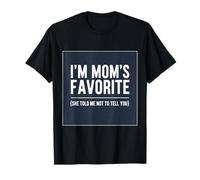 Je suis la préférée de Maman, Elle m'a Dit de ne Pas Te Le dire à Ton Fils et à ta Fille T-Shirt