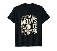 Je suis la préférée de Maman, Elle m'a Dit de ne Pas Te Le dire T-Shirt