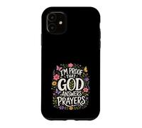 Je suis la Preuve Que Dieu répond aux prières des chrétiens Coque pour iPhone 11