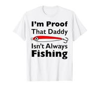 Je suis la preuve que papa ne pêche pas toujours T-Shirt