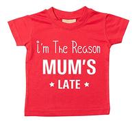 Je suis la raison de maman Late T-shirt bébé tout-petit enfants Disponible en tailles 0-6 mois pour 14-15 ans diverses Couleurs Disponibles rouge Red 7-8 Years