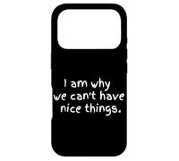 Je suis la Raison pour laquelle Nous ne Pouvons Pas Avoir de Belles Choses, C'est Pourquoi des Enfants drôles Coque pour iPhone 17 Pro