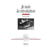 Je suis la révolution Histoire d'une métaphore (1830-1975) - Laurent Jenny - Belin - broché - Essai