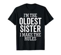 Je suis la sœur aînée, Je Fais en sorte Que Les règles soient drôles T-Shirt
