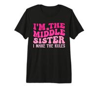 Je suis la sœur du Milieu, Je Fais Les règles, sœur drôle T-Shirt Haut de Gamme