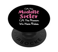 Je suis la sœur intermédiaire, Je suis la Raison pour laquelle Nous Avons des règles PopSockets PopGrip Adhésif