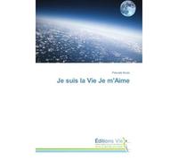 Je suis la Vie Je m'Aime - Pascale Arcan - Vie Editions - broché - Guide