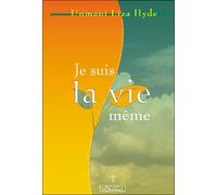 Je suis la vie même - le paradoxe absolu du rien en tant que tout Le paradoxe absolu du rien - Unmani Liza Hyde - L'originel Charles Antoni - broché - Essai
