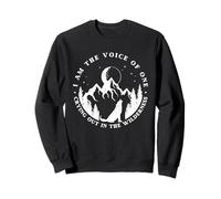 Je suis la Voix de Quelqu'un Qui crie dans Le désert (Jean 1:23) Sweatshirt
