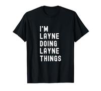 Je suis Layne Qui Fait des Choses à Layne T-Shirt Graphique avec Valeur