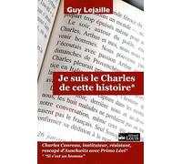 Je suis le Charles de cette histoire: Charles Conreau, instituteur, résistant, rescapé d'Auschwitz avec Primo Lévi