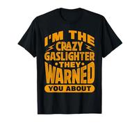 Je suis Le Crazy Gaslighter Design T-Shirt