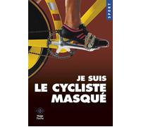 Je suis le cycliste masqué - cy Cy masque - Hugo Poche - Poche - Récit