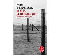 Je suis le dernier juif - Chil Rajchman - Lgf - Poche - Essai