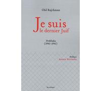 Je Suis Le Dernier Juif - Treblinka (1942-1943)
