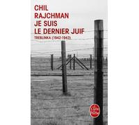 Je Suis Le Dernier Juif: Treblinka (1942-1943)