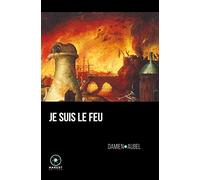 Je suis le Feu: Les Vingt-Cinq Clefs hermétiques de Notre-Dame de Paris