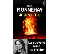 Je suis le feu - Max Monnehay - Points - Poche - Roman