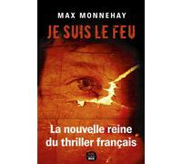 Je suis le feu - Max Monnehay - Seuil - broché - Roman