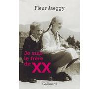 Je suis le frère de XX Fleur Jaeggy (Auteur), Jean-Paul Manganaro (Traduction)