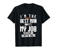 Je suis Le Meilleur Homme et C'est Mon Travail de l'empêcher d'aller en Prison T-Shirt
