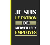 Je suis le patron de merveilleux employés: Idée de cadeau idéale pour les collègues de travail, le supérieur hiérarchique et le chef d'équipe.