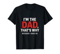 Je suis le père, c'est pourquoi papa plaisante parce que je l'ai dit. T-Shirt