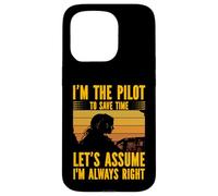 Je suis le pilote pour gagner du temps, supposons que j'ai toujours raison Coque pour iPhone 15 Pro